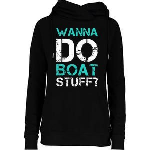 Wanna Do Boat Stuff Tanks Funny Cruise Lake Vacation TankTop Womens Funnel Neck Pullover Hood