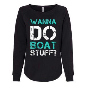 Wanna Do Boat Stuff Tanks Funny Cruise Lake Vacation TankTop Womens California Wash Sweatshirt