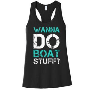 Wanna Do Boat Stuff Tanks Funny Cruise Lake Vacation TankTop Women's Racerback Tank