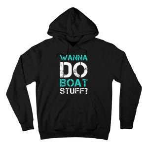 Wanna Do Boat Stuff Tanks Funny Cruise Lake Vacation TankTop Tall Hoodie