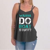 Wanna Do Boat Stuff Tanks Funny Cruise Lake Vacation TankTop Women's Strappy Tank