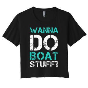 Wanna Do Boat Stuff Tanks Funny Cruise Lake Vacation TankTop Women's Crop Top Tee