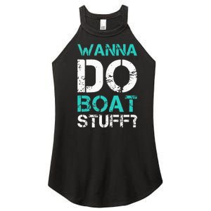 Wanna Do Boat Stuff Tanks Funny Cruise Lake Vacation TankTop Women's Perfect Tri Rocker Tank