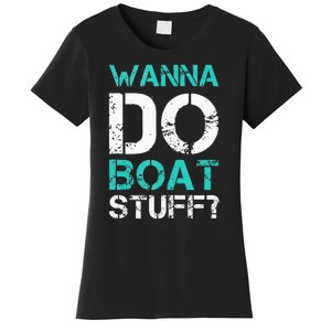 Wanna Do Boat Stuff Tanks Funny Cruise Lake Vacation TankTop Women's T-Shirt