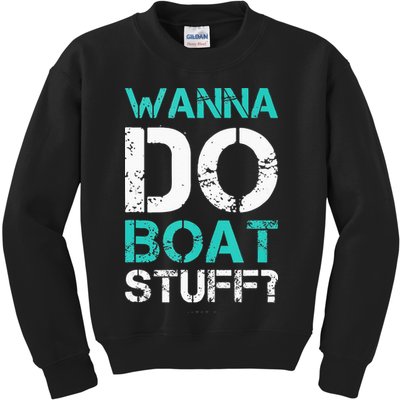 Wanna Do Boat Stuff Tanks Funny Cruise Lake Vacation TankTop Kids Sweatshirt