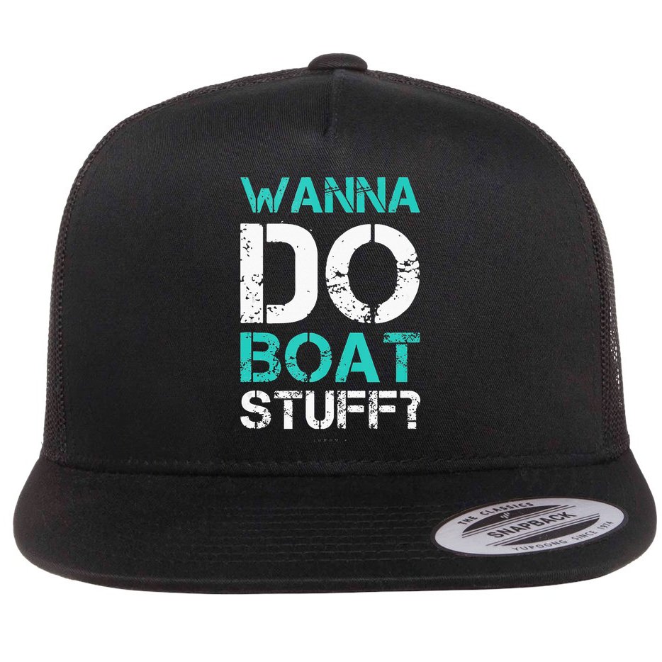 Wanna Do Boat Stuff Tanks Funny Cruise Lake Vacation TankTop Flat Bill Trucker Hat