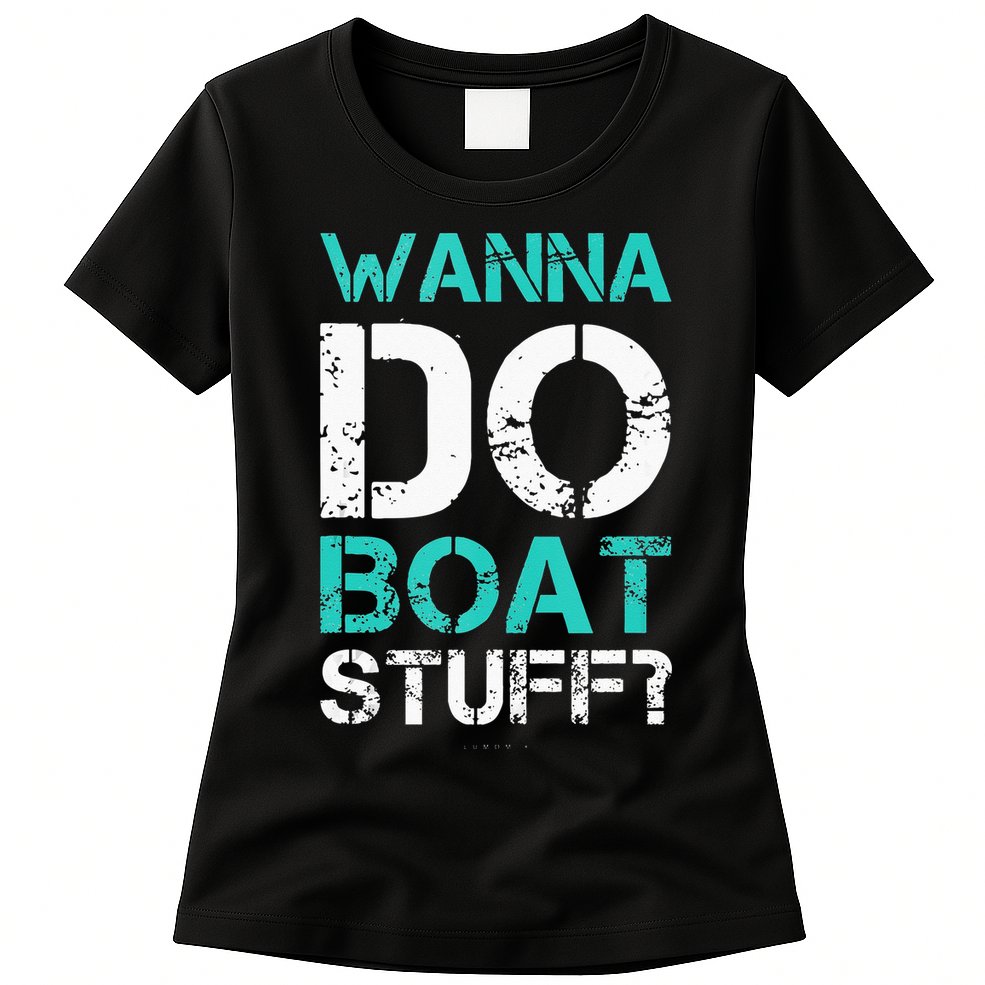 Wanna Do Boat Stuff Tanks Funny Cruise Lake Vacation TankTop Womens T-Shirt