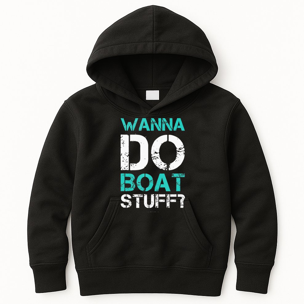Wanna Do Boat Stuff Tanks Funny Cruise Lake Vacation TankTop Kids Hoodie