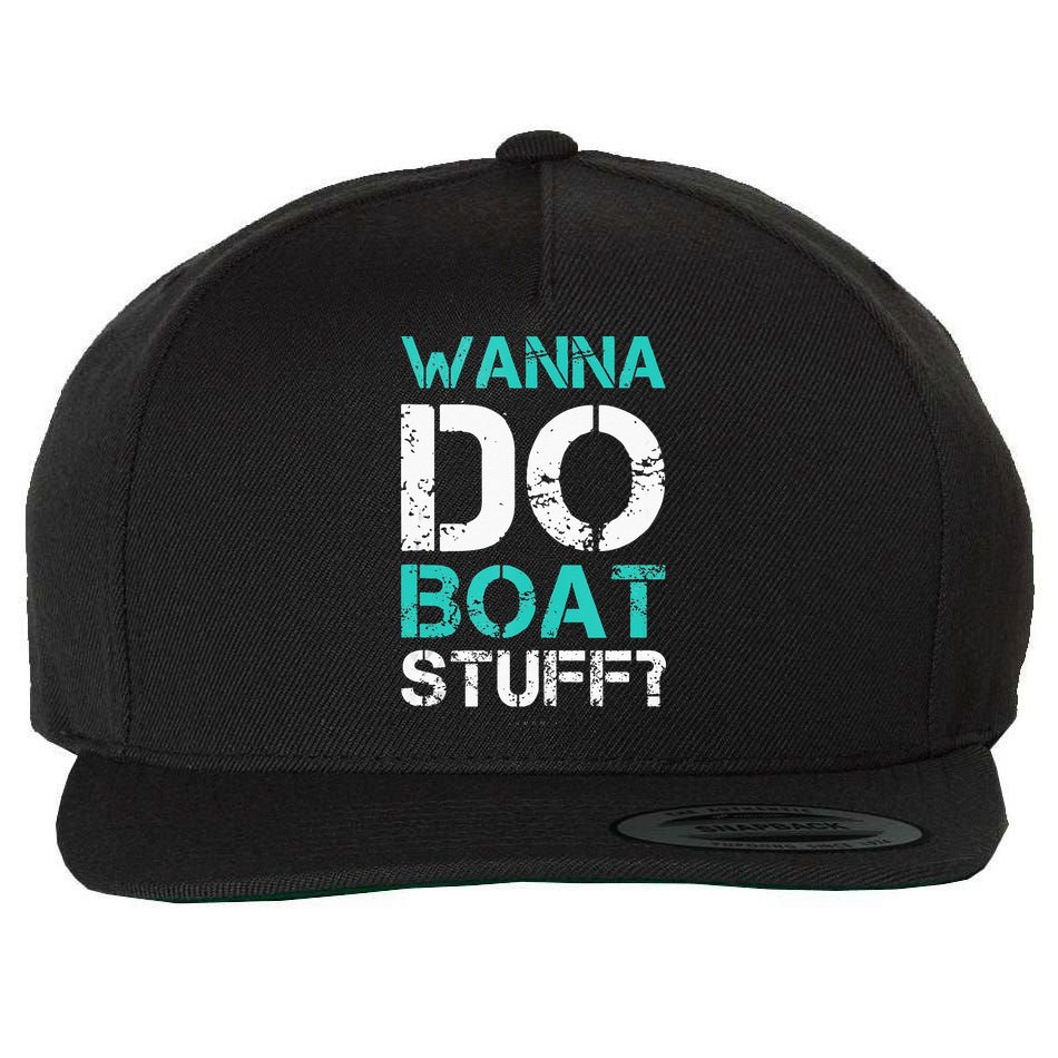 Wanna Do Boat Stuff Tanks Funny Cruise Lake Vacation TankTop Wool Snapback Cap
