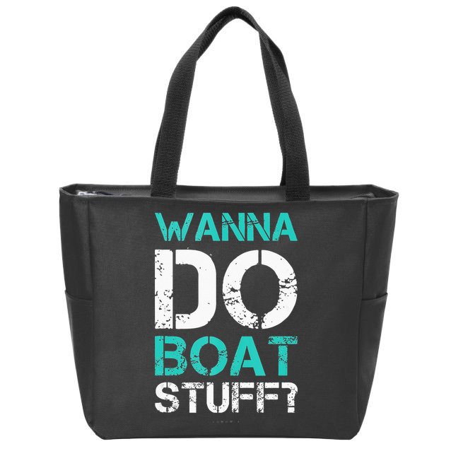 Wanna Do Boat Stuff Tanks Funny Cruise Lake Vacation TankTop Zip Tote Bag