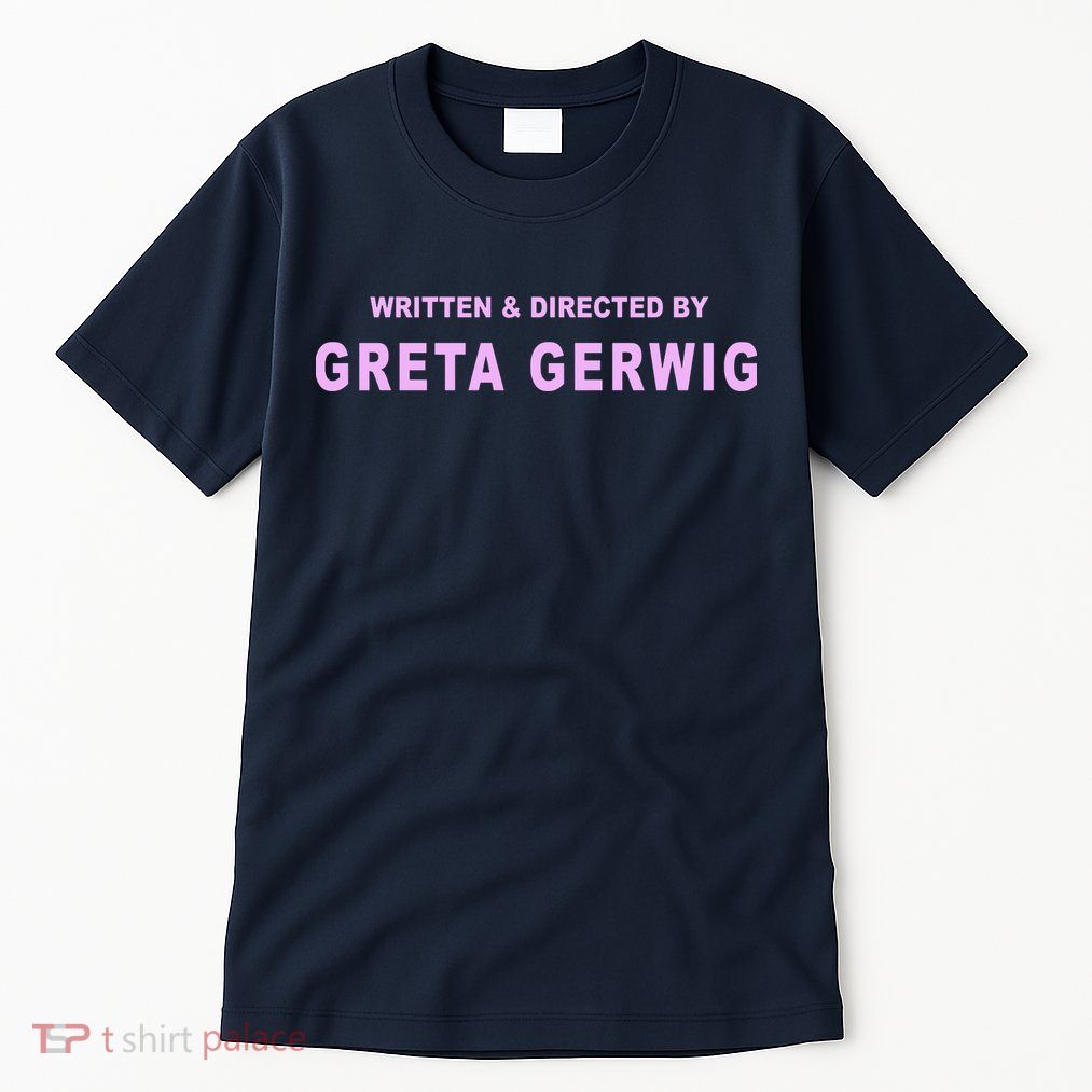 Written Directed By Greta Gerwig Tall T-Shirt