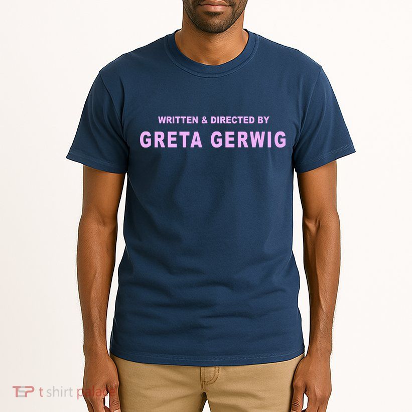 Written Directed By Greta Gerwig Tall T-Shirt