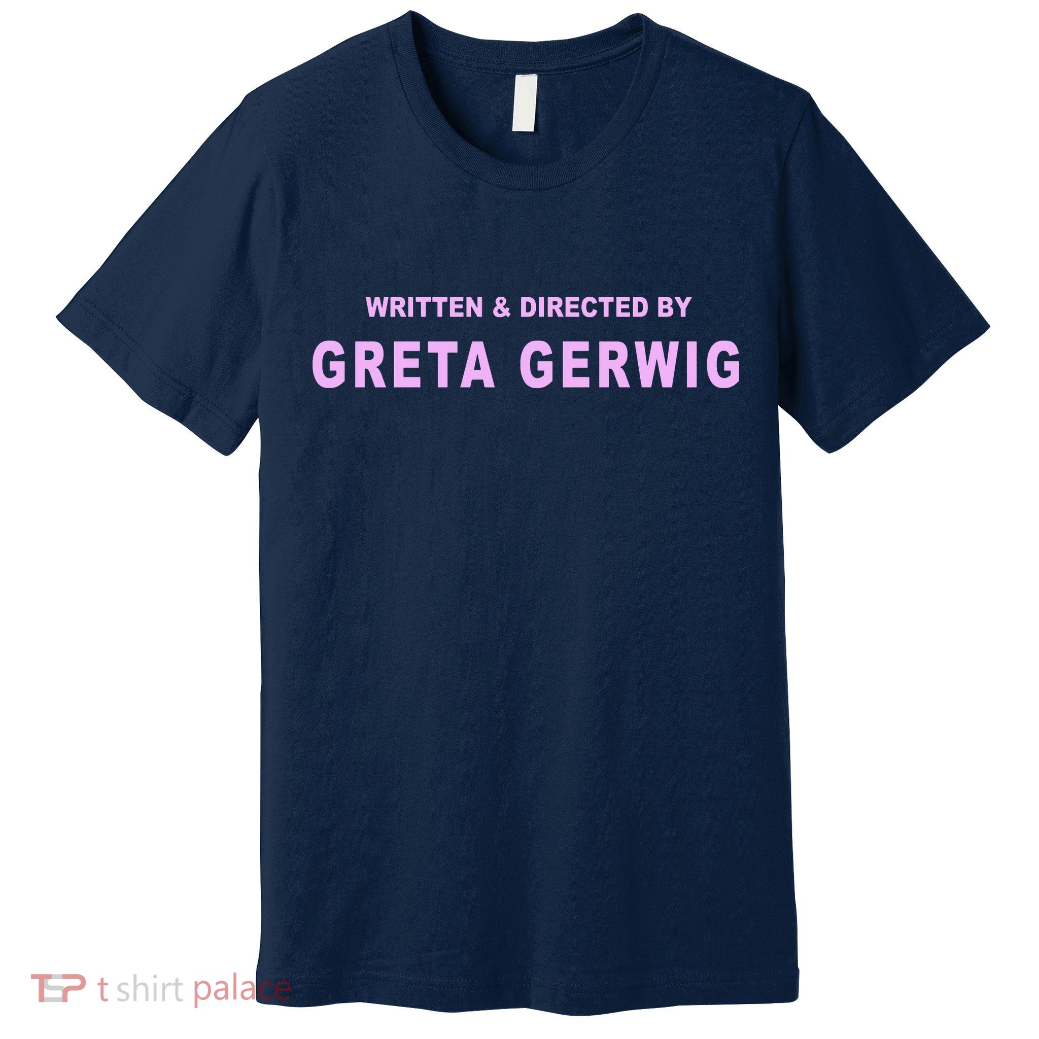 Written Directed By Greta Gerwig Premium T-Shirt