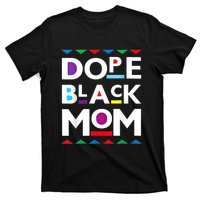 Womens Dope Black Mom History Dope Black Mother T-Shirt