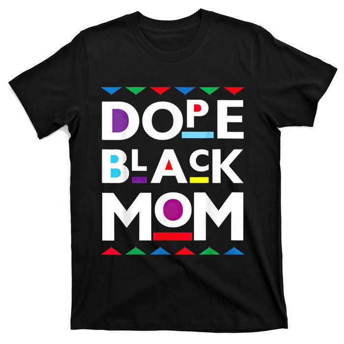 Womens Dope Black Mom History Dope Black Mother T-Shirt