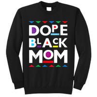 Womens Dope Black Mom History Dope Black Mother Tall Sweatshirt