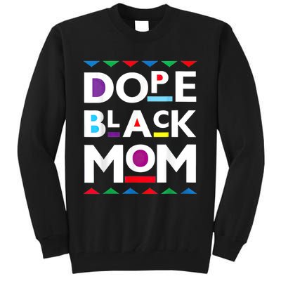 Womens Dope Black Mom History Dope Black Mother Tall Sweatshirt