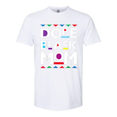 Womens Dope Black Mom History Dope Black Mother Softstyle CVC T-Shirt