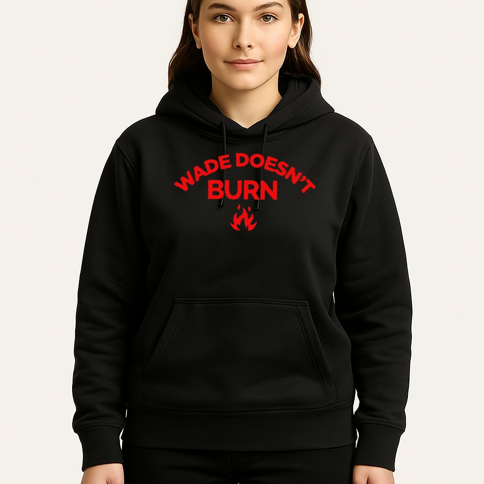 Wade DoesnT Burn Hoodie