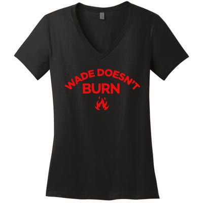 Wade DoesnT Burn Women's V-Neck T-Shirt