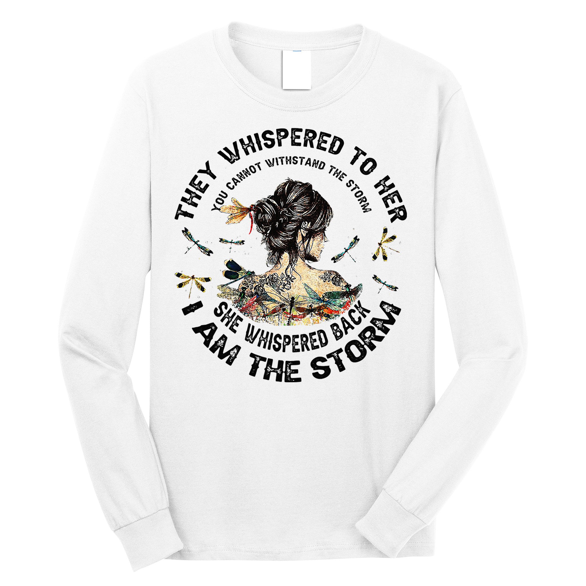 Womens Dragonfly Black Women She Whispered Back I Am The Storm Long Sleeve Shirt