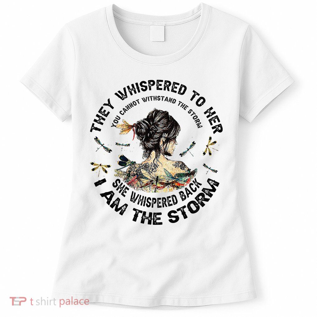 Womens Dragonfly Black Women She Whispered Back I Am The Storm Womens T-Shirt