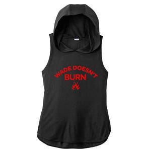 Wade DoesnT Burn Bold Statement Ladies PosiCharge Tri-Blend Wicking Draft Hoodie Tank