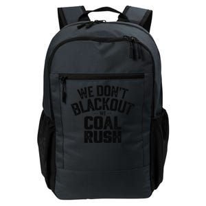 We DonT Blackout We Coal Rush Daily Commute Backpack