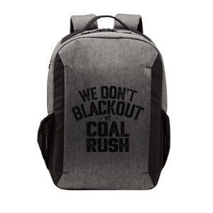 We DonT Blackout We Coal Rush Vector Backpack