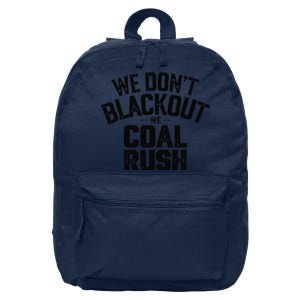 We DonT Blackout We Coal Rush 16 in Basic Backpack