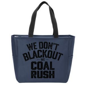 We DonT Blackout We Coal Rush Zip Tote Bag