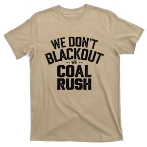 We DonT Blackout We Coal Rush T-Shirt