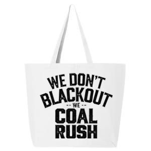 We DonT Blackout We Coal Rush 25L Jumbo Tote