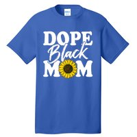 Wo Dope Black Mom Afro American Messy Bun Mathers Day Gift Tall T-Shirt