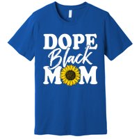 Wo Dope Black Mom Afro American Messy Bun Mathers Day Gift Premium T-Shirt