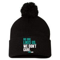 We Dont Care No One Likes Us Vintage Pom Pom 12in Knit Beanie