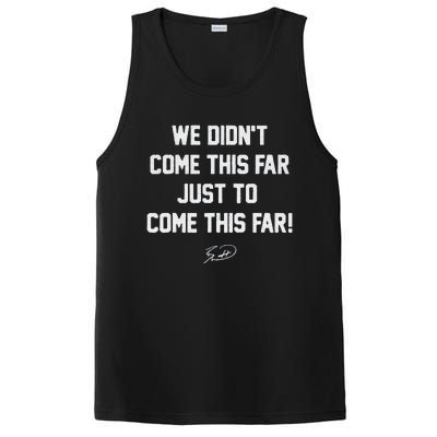 We DidnT Come This Far To Come This Far PosiCharge Competitor Tank