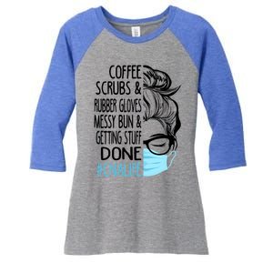 Wo Dy Coffee Scrubs And Rubber Gloves Messy Bun Cna Gift Women's Tri-Blend 3/4-Sleeve Raglan Shirt