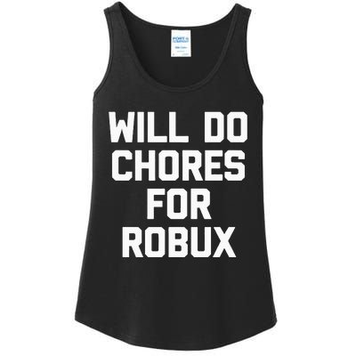 Will Do Chores For Robux Funny Gaming Video Game Gamer Ladies Essential Tank