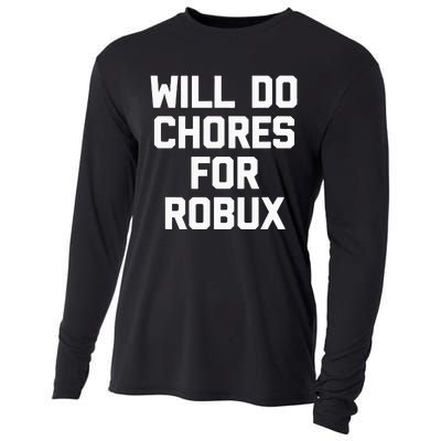 Will Do Chores For Robux Funny Gaming Video Game Gamer Cooling Performance Long Sleeve Crew