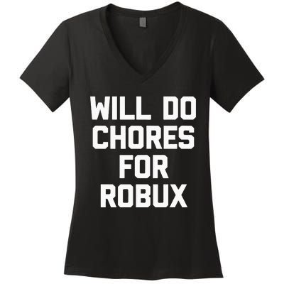 Will Do Chores For Robux Funny Gaming Video Game Gamer Women's V-Neck T-Shirt