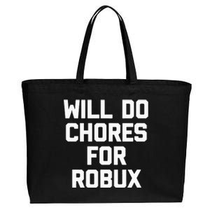 Will Do Chores For Robux Funny Gaming Video Game Gamer Cotton Canvas Jumbo Tote