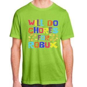 Will Do Chores For Robux Adult ChromaSoft Performance T-Shirt