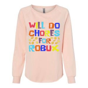 Will Do Chores For Robux Womens California Wash Sweatshirt