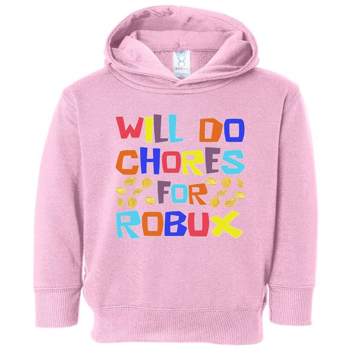 Will Do Chores For Robux Toddler Hoodie