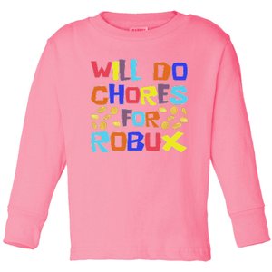 Will Do Chores For Robux Toddler Long Sleeve Shirt