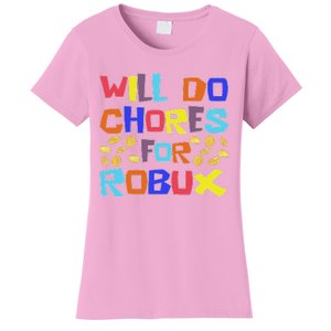 Will Do Chores For Robux Women's T-Shirt