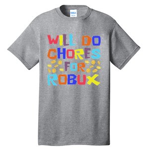 Will Do Chores For Robux Tall T-Shirt