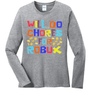 Will Do Chores For Robux Ladies Long Sleeve Shirt