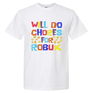 Will Do Chores For Robux Garment-Dyed Heavyweight T-Shirt